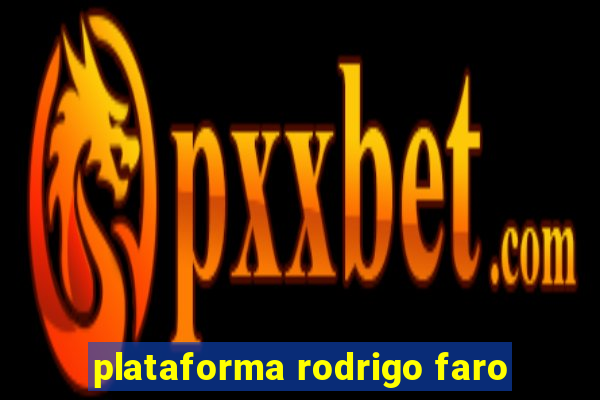 plataforma rodrigo faro